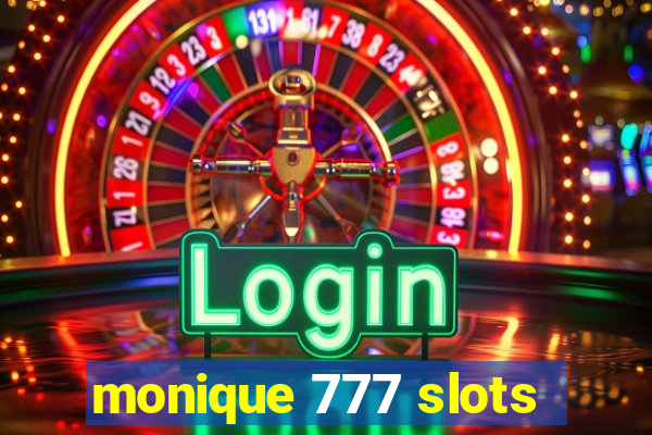 monique 777 slots